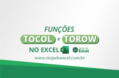 Funções TOROW e TOCOL no Excel