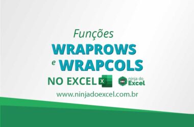 Funções WRAPROWS e WRAPCOLS no Excel