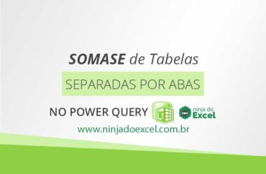 SOMASE de Tabelas Separadas por Abas no Power Query