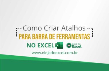 Como Criar Atalhos Para Barra de Ferramentas no Excel