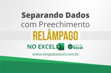 Separando Dados Com Preenchimento Relâmpago no Excel