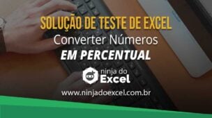 Solução do Teste de Excel, Converter Números em Percentual