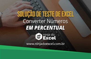Solução do Teste de Excel: Converter Números em Percentual