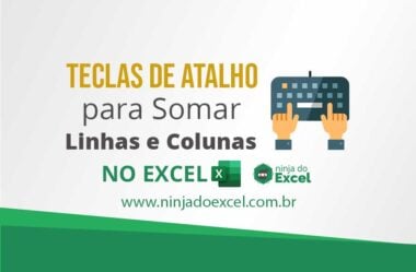 Teclas de Atalho Para Somar Linhas e Colunas no Excel