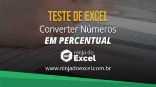 Teste de Excel: Converter Números em Percentual