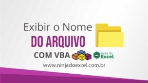 Exibir o Nome do Arquivo do Excel com VBA