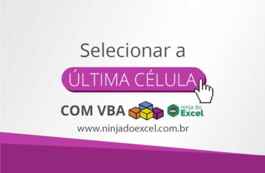 Selecionar a Última Célula do Excel Com VBA