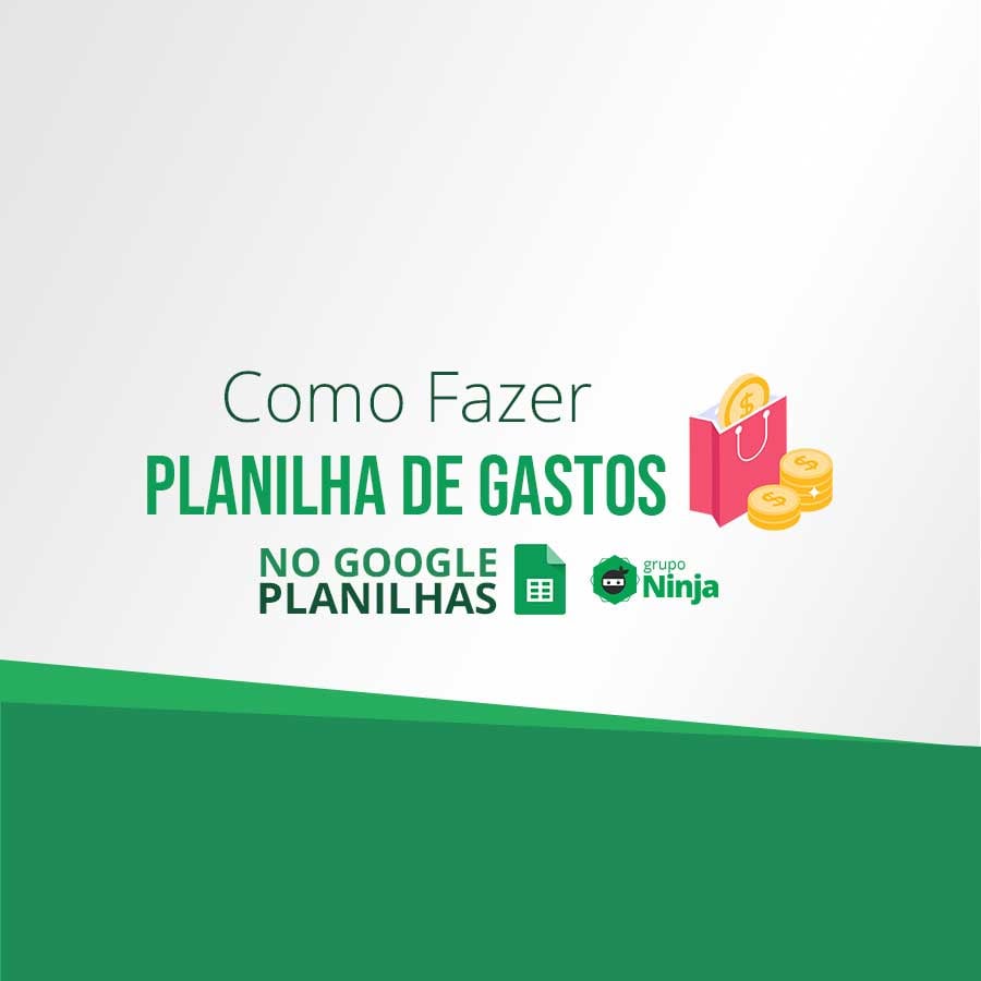 Como Fazer Planilha De Gastos No Google Planilhas Ninja Do Excel