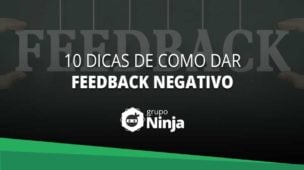 10 Dicas de como dar feedback negativo no trabalho