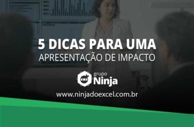 5 Dicas para Fazer uma Apresentação de Alto Impacto