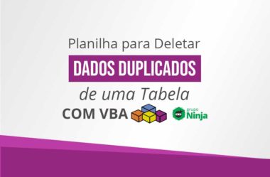 Planilha Para Deletar Dados Duplicados de Uma Tabela – VBA