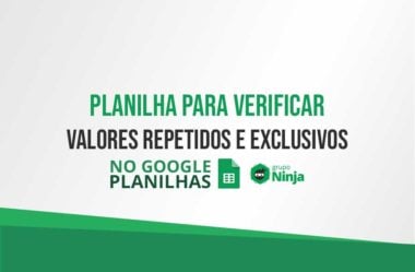 Planilha Para Verificar Valores Repetidos e Exclusivos – Google Planilhas