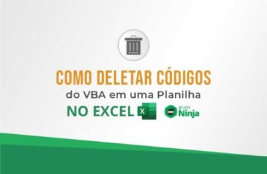 Como Deletar Códigos do VBA em Uma Planilha do Excel