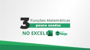 Confira 3 Funções Matemáticas Pouco Usadas no Excel