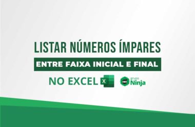 Listar Todos os Números Ímpares Entre Uma Faixa Inicial e Final no Excel [Planilha Pronta]