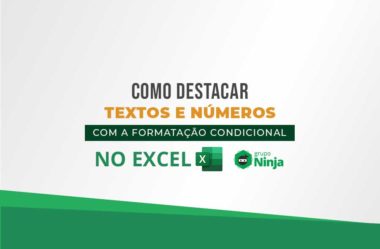 Destacar Textos e Números com Formatação Condicional no Excel