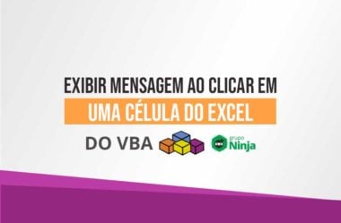 Exibir Mensagem ao Clicar em Uma Célula do Excel (VBA)