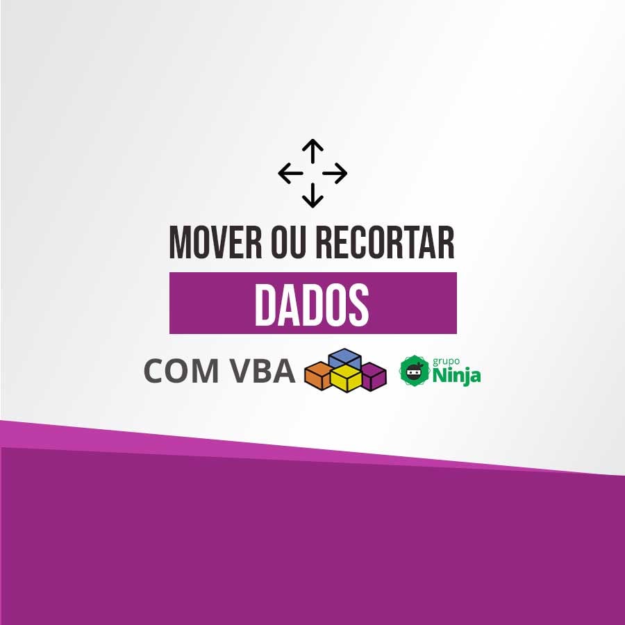 Como Mover ou Recortar Dados com VBA - Ninja do Excel