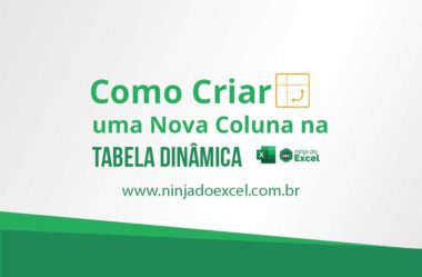 Como Criar uma Nova Coluna na Tabela Dinâmica