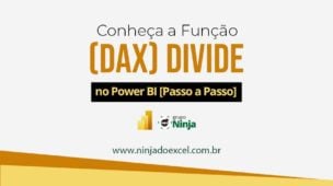 Conheça a Função (DAX) DIVIDE no Power BI [Passo a Passo]
