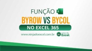 Função BYROW vs BYCOL no Excel 365