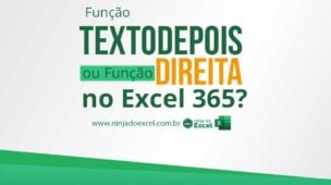 Função TEXTODEPOIS ou Função DIREITA no Excel 365?