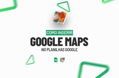 Como Inserir Google Maps no Planilhas Google