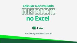Calcular o Acumulado Independente no Excel