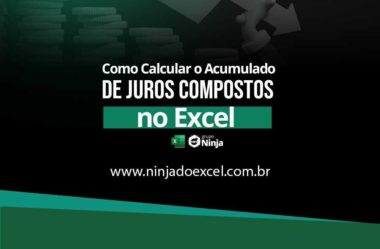 Como Calcular o Acumulado de Juros Compostos no Excel