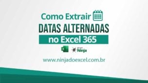 Como Extrair Datas Alternadas no Excel 365