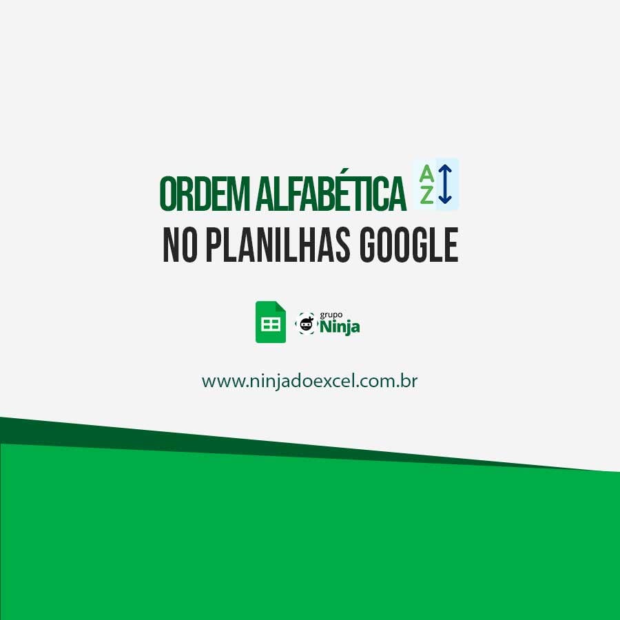 ORDEM ALFABÉTICA no Planilhas Google - Ninja do Excel