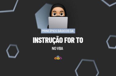 Princípios Básicos da Instrução FOR TO no VBA