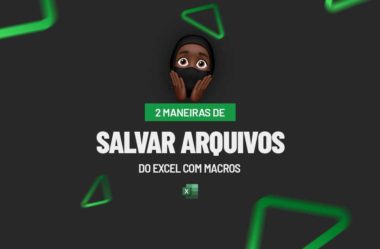 2 Maneiras de Salvar Arquivos do Excel com Macros