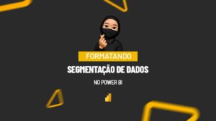 Formatando Segmentação de Dados no Power BI