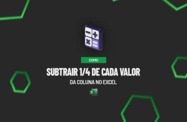 Como Subtrair 1/4 de Cada Valor da Coluna no Excel