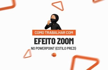 Como Trabalhar com Efeito ZOOM no PowerPoint (Estilo Prezi)