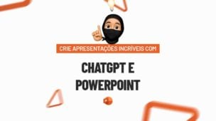 ChatGPT e PowerPoint [Crie Apresentações Incríveis com IA]