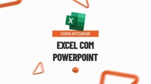 Aprenda Como Integrar o Excel com PowerPoint