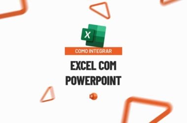 Aprenda Como Integrar o Excel com PowerPoint