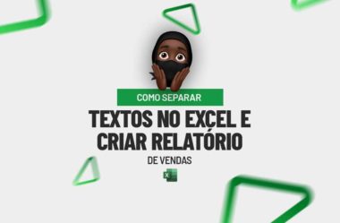 Como Separar Textos no Excel e Criar Relatório de Vendas