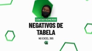 Como Contar Números Negativos de Uma Tabela no Excel 365