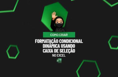 Criar Formatação Condicional Dinâmica usando Caixa de Seleção no Excel