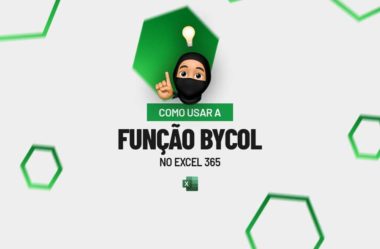 Como Usar a Função BYCOL no Excel 365