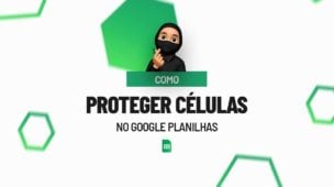 Como Proteger Células no Google Planilhas