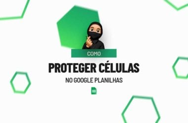 Como Proteger Células no Google Planilhas
