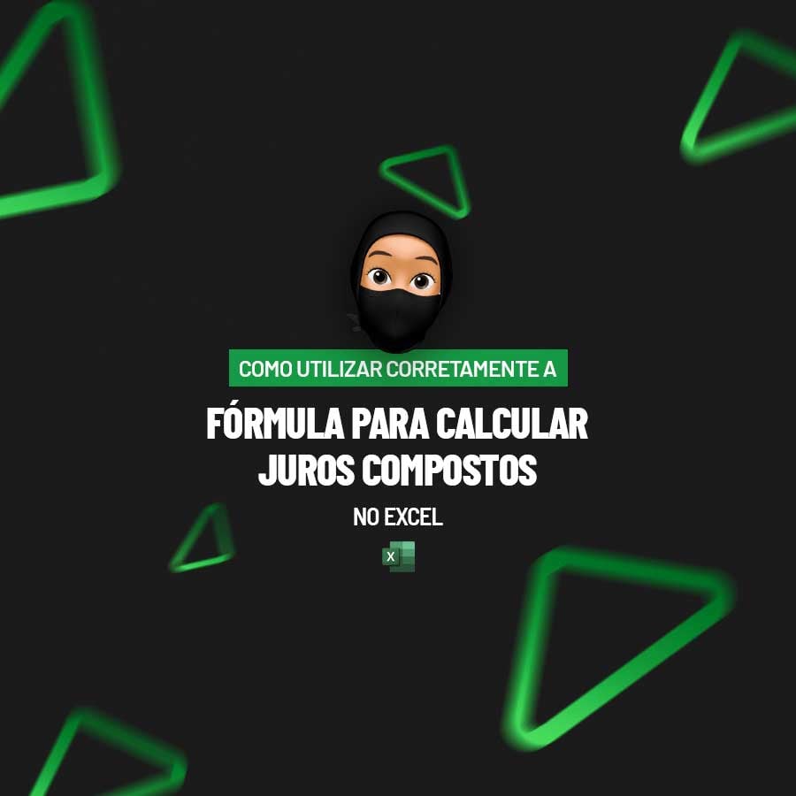 Como Utilizar Corretamente a Fórmula para Calcular Juros Compostos no