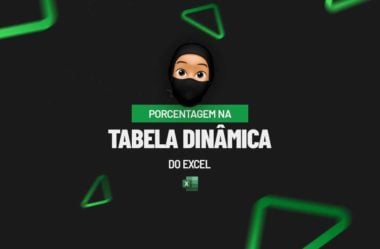 Porcentagem na Tabela Dinâmica do Excel