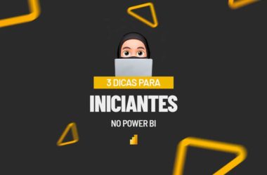 3 Dicas Para Iniciantes em Power BI