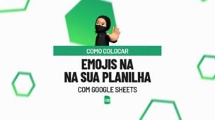 Como Colocar Emojis na Sua Planilha com o Google Sheets