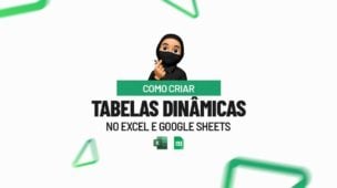 Como Criar Tabelas Dinâmicas no Excel e Google Planilhas